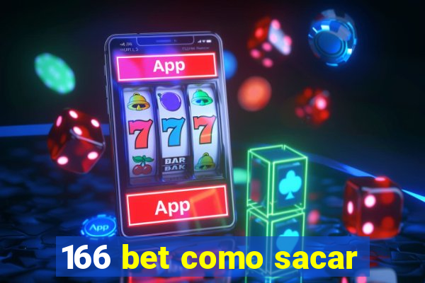 166 bet como sacar